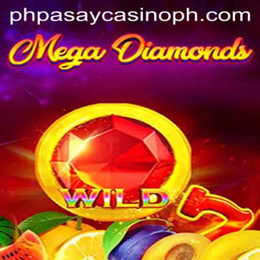 Exploring the Thrills of MegaDiamond at PHPASAY Casino